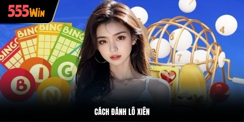 Cách đánh lô xiên
